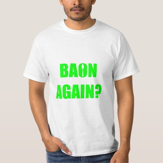 Baon wieder? Unisex T-Shirt (Vorderseite)