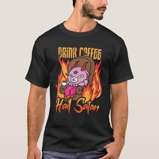 Baphomet Drink Coffee and Hail Satan funny Satanic T-Shirt (Vorderseite)