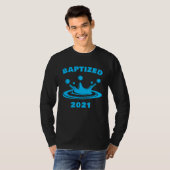 Baptized 2021 u2013 Christian Faith Water Baptism T-Shirt (Vorne ganz)