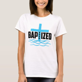 Baptized 2026 Christian Cross & Water Baptism T-Shirt