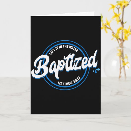 Baptized Christian Baptism Left It In The Water Ma Karte (Gelbe Blume)