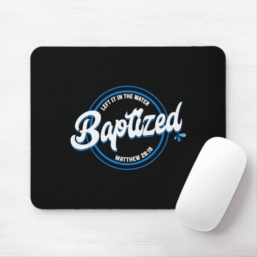 Baptized Christian Baptism Left It In The Water Ma Mousepad (Mit Mouse)