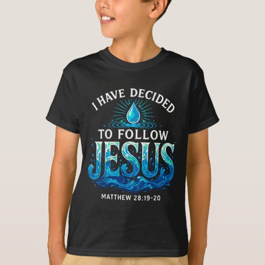 Baptized I Have Decided To Follow Jesus Baptism T-Shirt (Vorderseite)