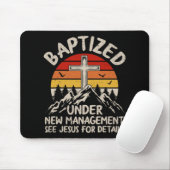 Baptized Under New Management See Jesus Baptism Ch Mousepad (Mit Mouse)