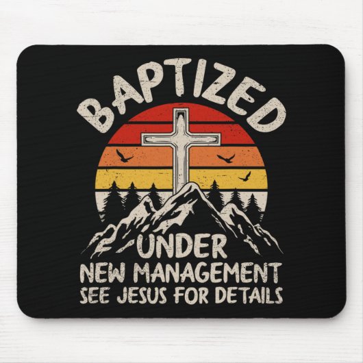 Baptized Under New Management See Jesus Baptism Ch Mousepad (Vorne)