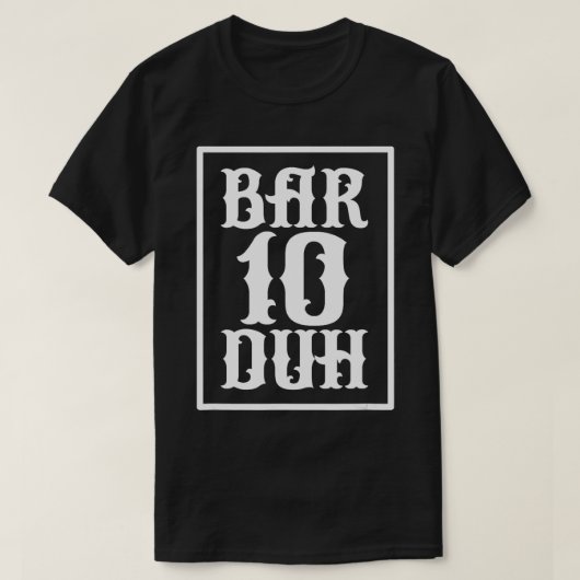 Bar 10 Duh Funny Barkeeper Bartending T-Shirt (Design vorne)
