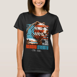 Bär der USA 250 Jahre amerikanische Stärke 4. Juli T-Shirt