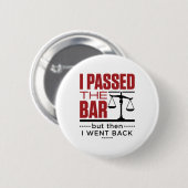 Bar Exam Funny Joke I Durchfuhr die Bar Button (Vorne & Hinten)