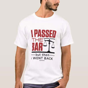 Bar Exam Funny Joke I Durchfuhr die Bar T-Shirt