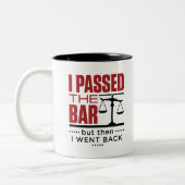 Bar Exam Funny Joke I Durchfuhr die Bar Zweifarbige Tasse (Links)
