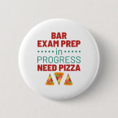 Bar Exam Prep in Progress Pizza Button (Vorderseite)