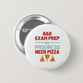 Bar Exam Prep in Progress Pizza Button (Vorne & Hinten)