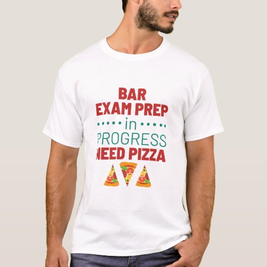 Bar Exam Prep in Progress Pizza T-Shirt (Vorderseite)
