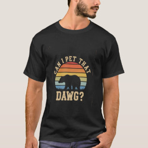 Bär Frauen Camping Dawg Wandern Meme Kann ich das T-Shirt