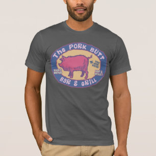 Bar & Grill vom Schweinefleisch Hintern T-Shirt