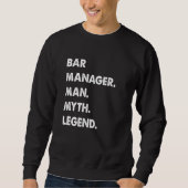 Bar Manager Man Myth Legend Sweatshirt (Vorderseite)