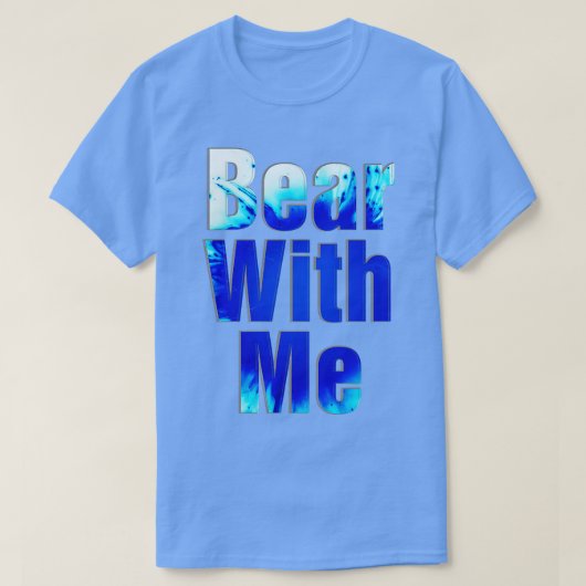 Bär mit mir T-Shirt (Design vorne)