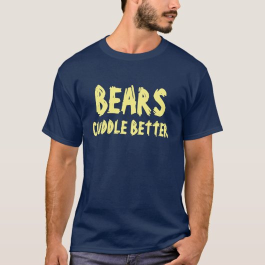 Bär Pride Bears Kuscheln Besser T-Shirt (Vorderseite)