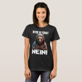 Bär Spruch Lustig Geschenk I Bevor Du Fragst Nein T-Shirt (Vorne ganz)