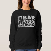 Bar Stool Philosopher Bar  Bar Sweatshirt (Vorderseite)