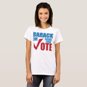 Barack die Abstimmung! ObamaWahlkampf 2008 T-Shirt (Vorne ganz)