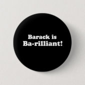 BARACK IST BARILLIANT - kundenspezifisch Button (Vorderseite)