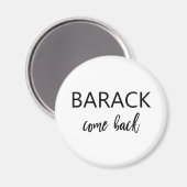 Barack, komm zurück | Vermisst Obama Magnet (Vorderseite/Rückseite)