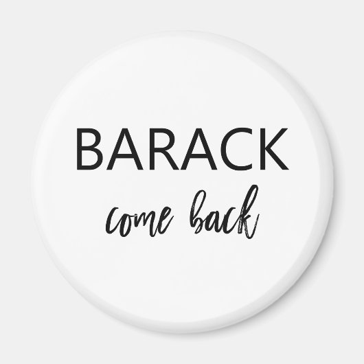 Barack, komm zurück | Vermisst Obama Magnet (Vorne)