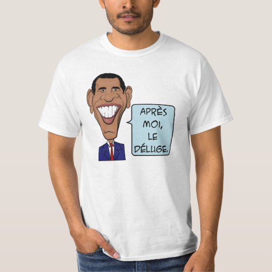 Barack Obama Après moi T-Shirt (Vorderseite)
