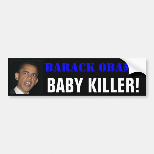 Barack Obama, BABY-MÖRDER! Autoaufkleber (Vorne)