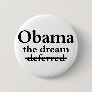 Barack Obama: Der Traum, nicht aufgeschoben Button