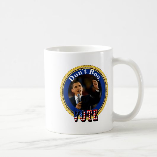Barack Obama Dont Boo Vote Kaffeetasse (Rechts)