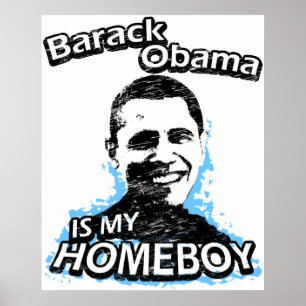 Barack Obama ist mein Homeboy Poster