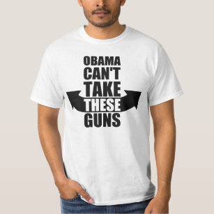 Barack Obama kann diese Gewehre nicht nehmen T-Shirt