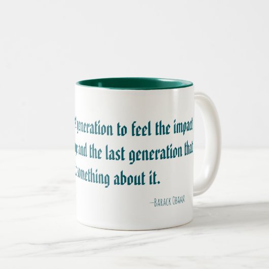 Barack Obama Klimawandel Zitat Tasse (VorderseiteRechts)