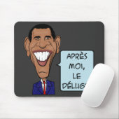 Barack Obama Nach mir die Flut Mousepad (Mit Mouse)