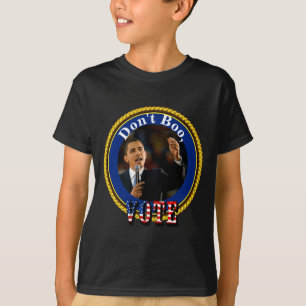 Barack Obama Nicht Ausbuhen Wählen T-Shirt