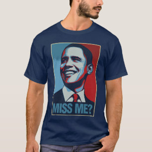 Barack Obama Porträt Miss Me Zitat Liberaler Demok T-Shirt