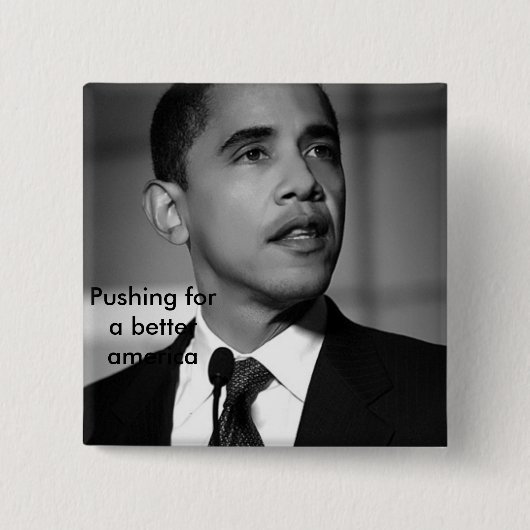 Barack-obamaBW, drängend auf ein besseres Amerika Button (Vorderseite)