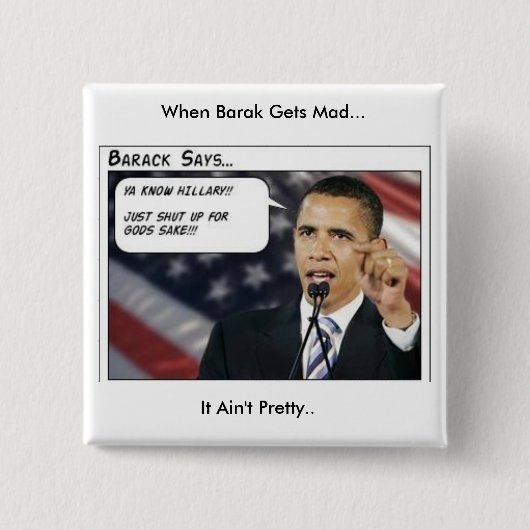 Barak Obama wird wütend Button (Vorderseite)
