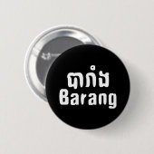 Barang ♦ Ausländer in Khmer-Sprachschrift ♦ Button (Vorne & Hinten)