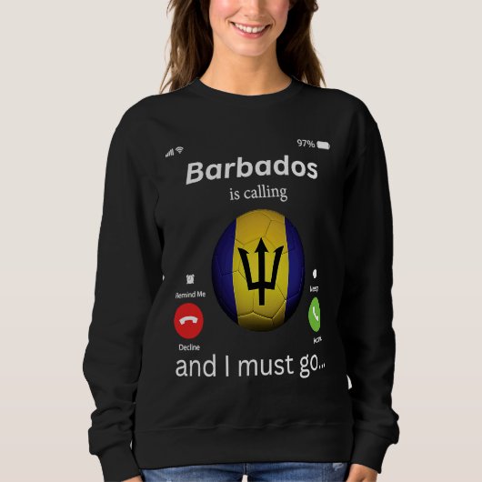 Barbados Is Calling and I Must Go Barbados Flag Me Sweatshirt (Vorderseite)