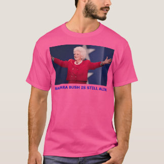 Barbara Bush lebt noch T-Shirt