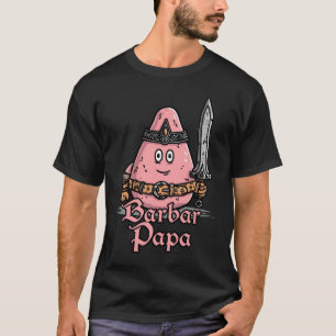 Barbare Papa - versetzte Fantasy-Humor T-Shirt