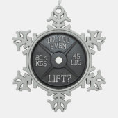Barbell Plate - Lift ihr sogar? Schneeflocken Zinn-Ornament (Vorderseite)