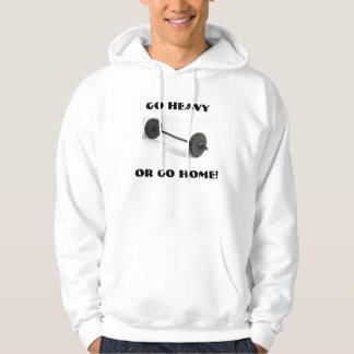 Barbells 1, GEHEN SCHWER ODER GEHEN ZUHAUSE! Hoodie