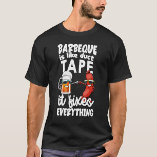 Barbeque ist wie Duct Tape es Fix alles Foodi T-Shirt