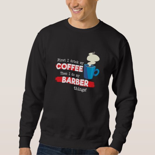 Barber and Coffee Sweatshirt (Vorderseite)