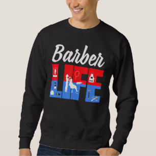 Barber Barbers zitieren Haarstylist Life Pole Stuc Sweatshirt