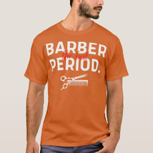 Barber die beste Periode ironisch und lustig Barbe T-Shirt